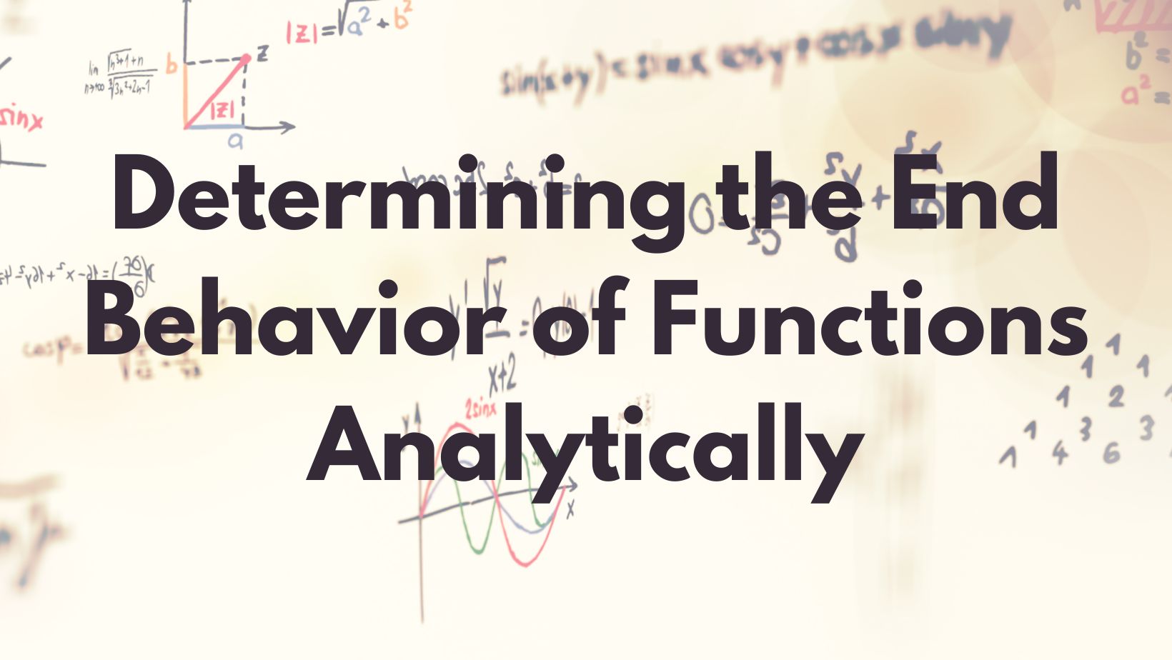 Determining the End Behavior of Functions Analytically